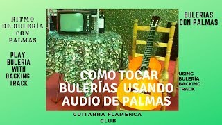 COMO TOCAR BULERÍAS CON PALMAS  Guitarra Flamenca [upl. by Rehportsirhc384]