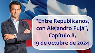 SÁBADO 19 DE OCTUBRE 2024 20 HORAS EN VIVO quotEntre Republicanos con Alejandro Pujáquot capítulo 8 [upl. by Broddy380]