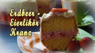 Erdbeer Eierlikör Kranz selber backen [upl. by Sashenka]