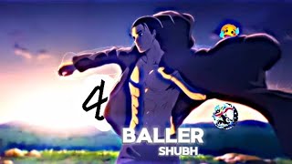 EREN YEAGER EDIT 🥵  BALLER SHUBH ♪ [upl. by Alikee]