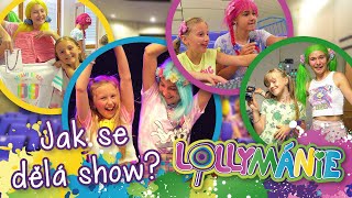 LOLLYMÁNIE  Jak se dělá show🎵 [upl. by Alcina789]