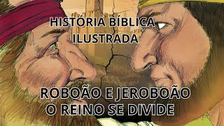 ROBOÃO E JEROBOÃO O REINO SE DIVIDE [upl. by Gothar]