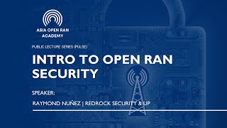 Intro to Open RAN Security [upl. by Aivil]