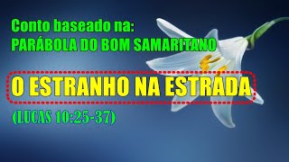 PARÁBOLA DO BOM SAMARITANO [upl. by Lihas3]