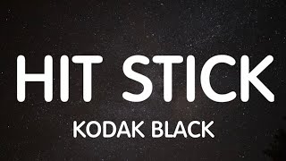 Kodak Black  Hit Stick Lyrics New Song [upl. by Elata]