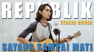 REPVBLIK  Sayang Sampai Mati Official Music Video Cover by Tereza [upl. by Eclud]