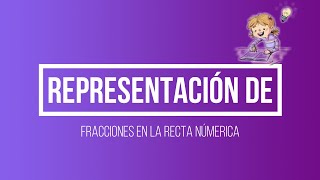 Representación de fracciones en la recta numérica [upl. by Ayarahs729]