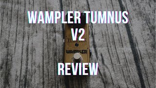 Review Wampler Tumnus V2 Overdrive Guitar Pedal [upl. by Borg]