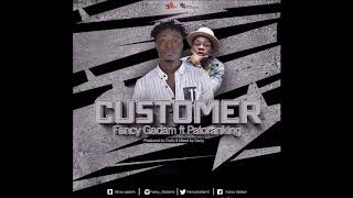 Fancy Gadam  Customer ft Patoranking  official Audio [upl. by Nohsed]