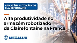 Alta produtividade no armazém robotizado da Clairefontaine na França [upl. by Ferneau]