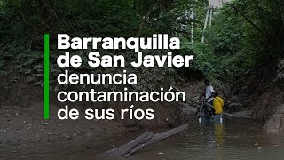 Ecuador Barranquilla de San Javier sigue denunciando la contaminación que la palma deja en sus ríos [upl. by Barny401]