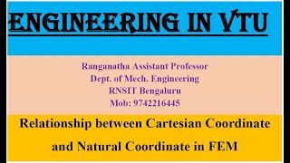 Relationship Between Cartesian and Natural Coordinate Module II Lecture2 FEA 17ME61 VTU [upl. by Oreves276]