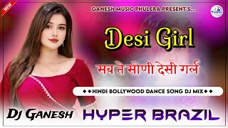 Ek Lak Lak Pardesi Girl  Desi Girl  Dostana  Hindi Song Remix  Hyper Brazil Mix  Dj Ganesh [upl. by Nai766]