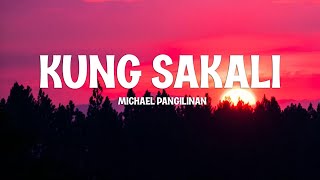 Kung Sakali  Michael Pangilinan Lyrics [upl. by Amahcen]