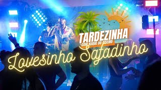 LOVESINHO SAFADINHO  TARDEZINHA COM KUQUE DO PISEIRO AO VIVO [upl. by Trinl]