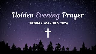 Holden Evening Prayer March 5 2024 [upl. by Leese149]