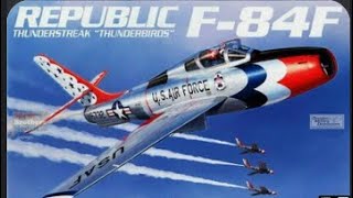 Monogram F84f thunderstreak 148 scale “thunderbirds” [upl. by Witcher]