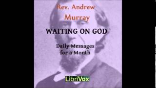 Waiting on God by Andrew Murray  431 For Supplies read by Christopher Smith [upl. by Siuqcram352]