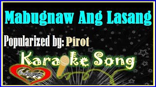 Mabugnaw Ang Lasang Karaoke Version by Pirot Minus One Karaoke Cover [upl. by Shirlee]