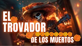 El Trovador de los Muertos  CANCION IA [upl. by Wolford]