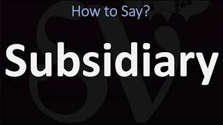 How to Pronounce Subsidiary CORRECTLY [upl. by Henderson]