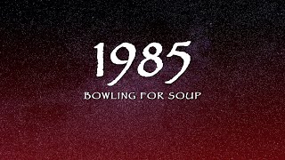 Bowling For Soup  1985 Lyrics [upl. by Hpejsoj]