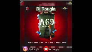 🅰️6️⃣9️⃣ A69 Riddim Mixtape••Dj Dougla [upl. by Hereld816]