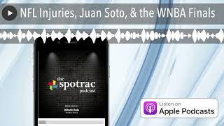 NFL Injuries Juan Soto amp the WNBA Finals [upl. by Eseenaj]