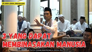 3 YANG DAPAT MEMBINASAKAN MANUSIA  Ustadz Abdul Somad [upl. by Tedi]