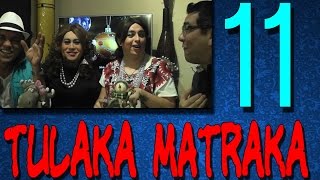 Tulaka Matraka 11 los pleitos de Tila Maria [upl. by Araj]