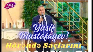 Yusif Mustafayev  Hörəndə Saçlarını [upl. by Kalle540]