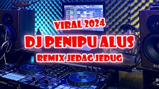 DJ PENIPU ALUS REMIX FULL BASS II PALING ENAK DI DENGAR II DJ VIRAL 2024 [upl. by Golightly681]