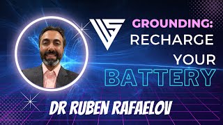 Wellness Superheroes  Grounding Recharge Your Battery with Dr Ruben Rafaelov [upl. by Urban964]