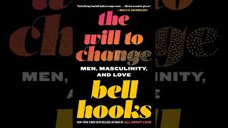 quotThe Will to Changequot Chapter 1 Wanted Men Who Love  bell hooks [upl. by Boyse]