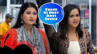 Sakhi Ki Dost Aayi Office [upl. by Kennet584]