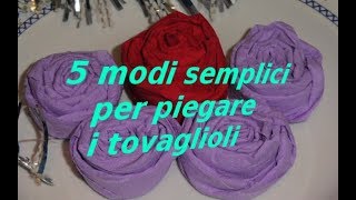 5 MODI SEMPLICI PER PIEGARE I TOVAGLIOLI video extra [upl. by Teevens]