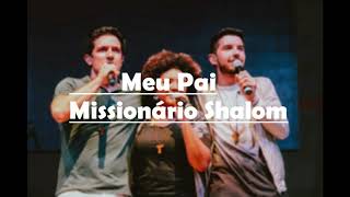 Meu Pai  Missionário Shalom [upl. by Eserehs]