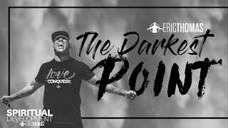 Eric Thomas  The Darkest Point  Eric Thomas Motivation [upl. by Michale]