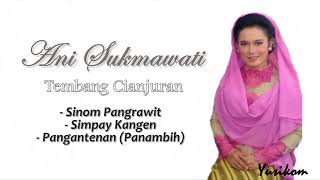 ANI SUKMAWATI  Sinom Pangrawit Cianjuran [upl. by Nicole900]