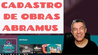 ABRAMUS CADASTRO DE OBRA Passo a Passo [upl. by Caleb]