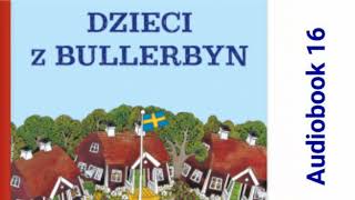 🏘 DZIECI Z BULLERBYN Astrid Lindgren Audiobook 16 🏘 [upl. by Christian739]