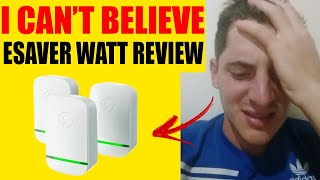 ESAVER WATT REVIEW  THE TRUTH ESAVER WATT REVIEWS  ESAVERWATT [upl. by Llenad]