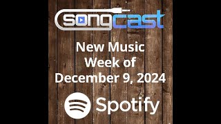 SongCast New Music  Week of December 9 2024 [upl. by Ahsoym13]