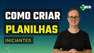 Como Criar Planilhas no Excel para Iniciantes [upl. by Redienhcs198]