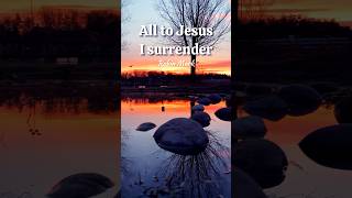 All to Jesus I surrender lyrics isurrenderall jesus bible surrender [upl. by Doley842]