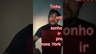 tinha um sonho ir pra nova York music [upl. by Nauj820]