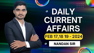 Daily Current Affairs  17th 18th amp 19th February 2024  Nandan R [upl. by Edurtreg]