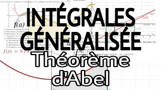 INTÉGRALES GÉNÉRALISÉES Le Théorème dAbel  Exemples 8 [upl. by Garate492]