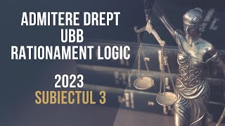 2023 Admitere Facultatea de Drept UBB rationament logic subiectul 3 [upl. by Lamaaj266]