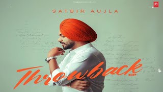 Throwback Song  Satbir Aujla  New Ep  Satbir Aujla New Song 2024 [upl. by Seely486]